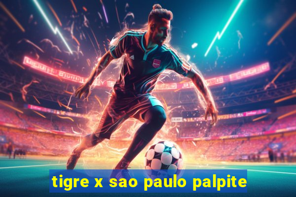 tigre x sao paulo palpite