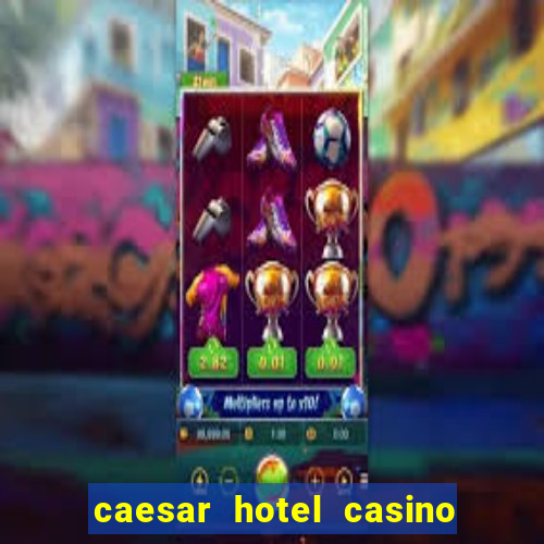 caesar hotel casino las vegas