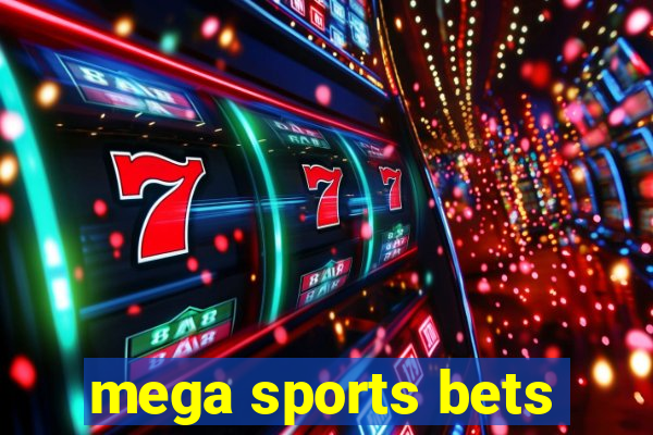 mega sports bets