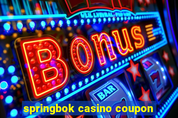 springbok casino coupon