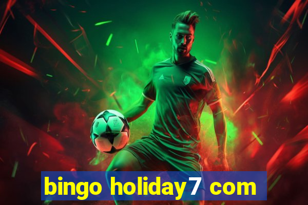 bingo holiday7 com