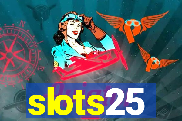 slots25