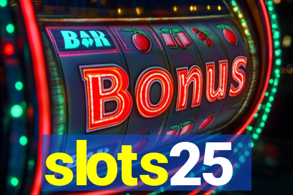 slots25