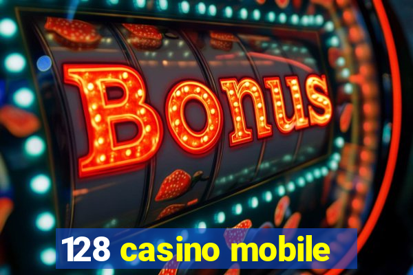 128 casino mobile