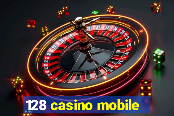 128 casino mobile