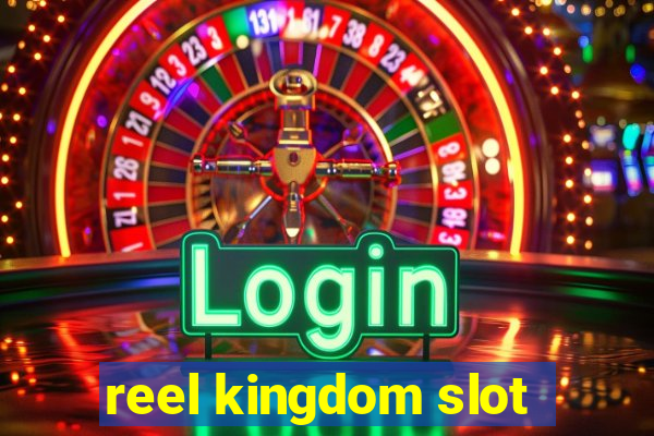 reel kingdom slot