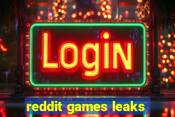 reddit games leaks