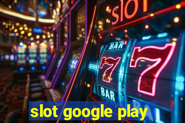 slot google play