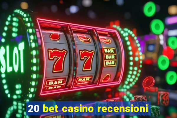 20 bet casino recensioni