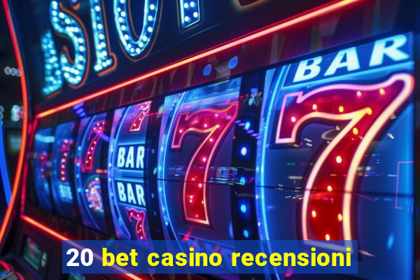 20 bet casino recensioni