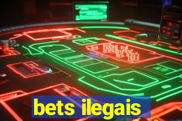 bets ilegais