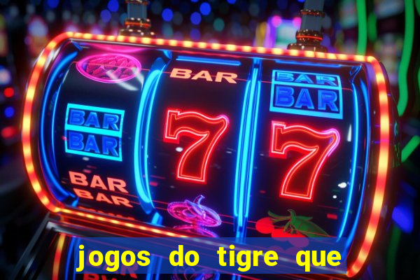 jogos do tigre que ganha bonus no cadastro