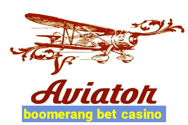 boomerang bet casino