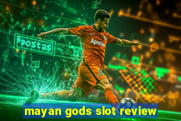 mayan gods slot review