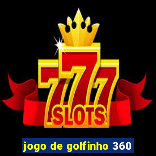 jogo de golfinho 360