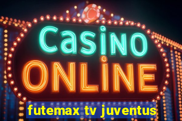 futemax tv juventus