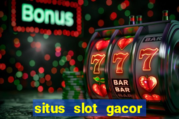 situs slot gacor garansi kekalahan 100