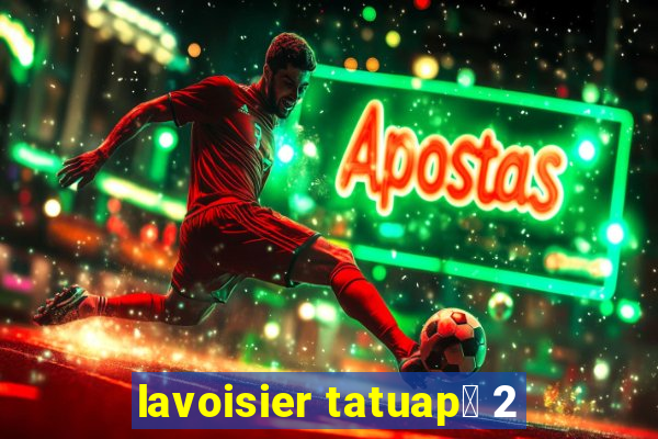 lavoisier tatuap茅 2