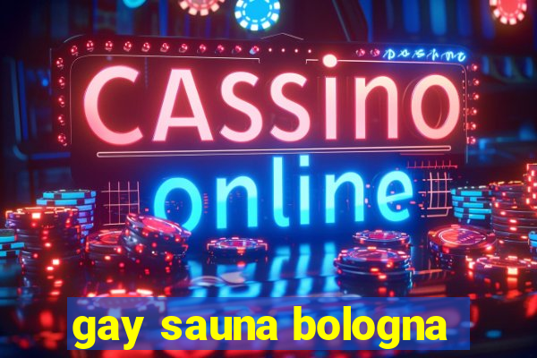 gay sauna bologna