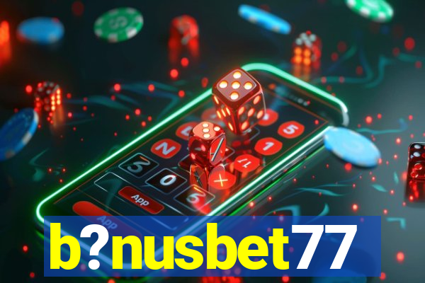 b?nusbet77