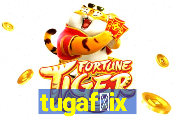 tugaf莽ix