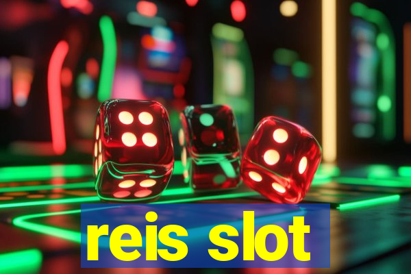 reis slot