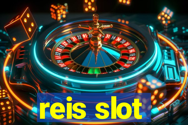 reis slot