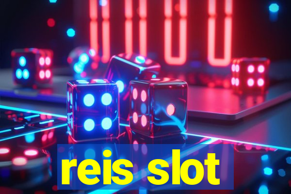 reis slot