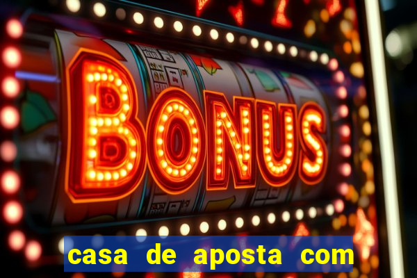 casa de aposta com bonus gratis