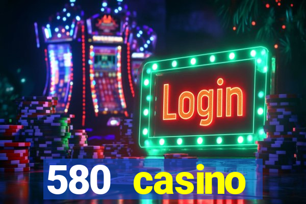 580 casino livermore ca