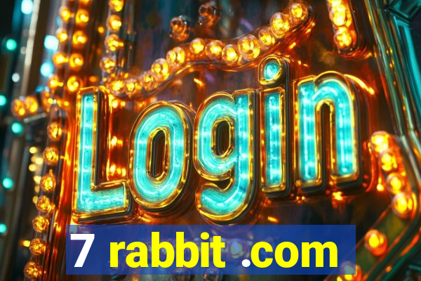 7 rabbit .com