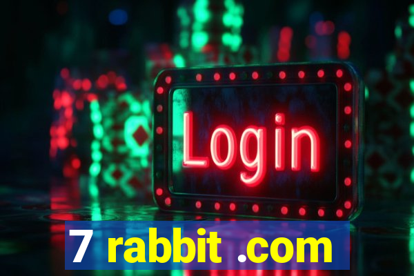 7 rabbit .com