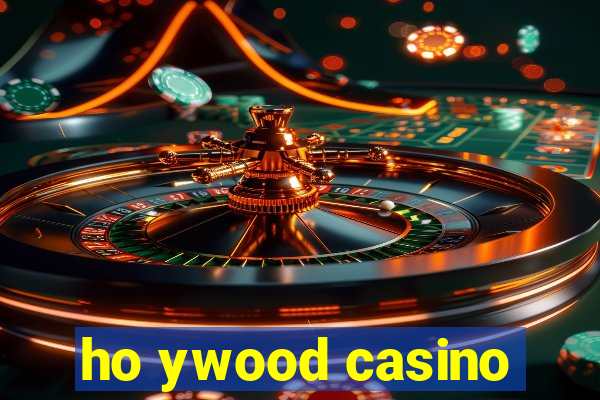 ho ywood casino