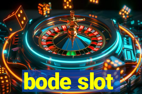 bode slot