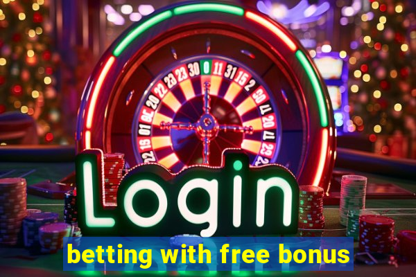 betting with free bonus