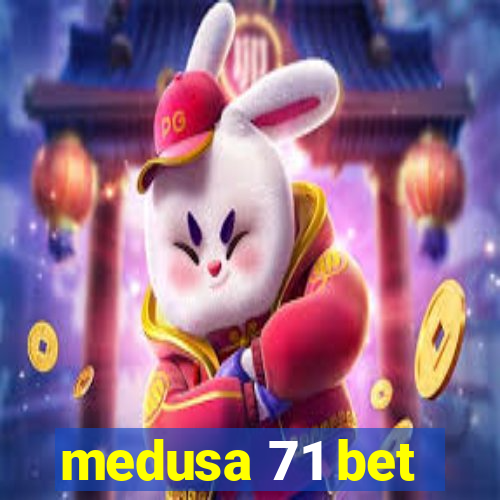 medusa 71 bet