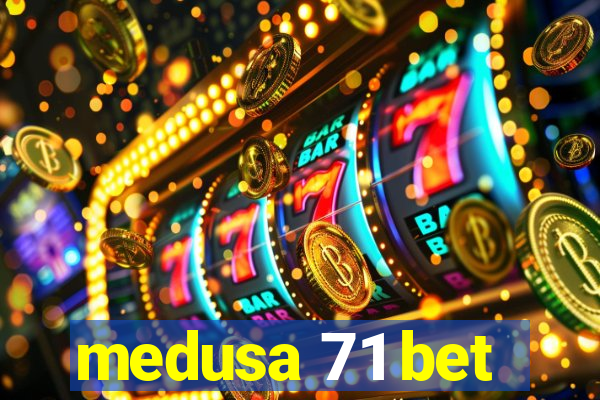 medusa 71 bet