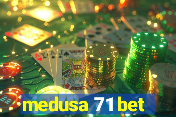 medusa 71 bet