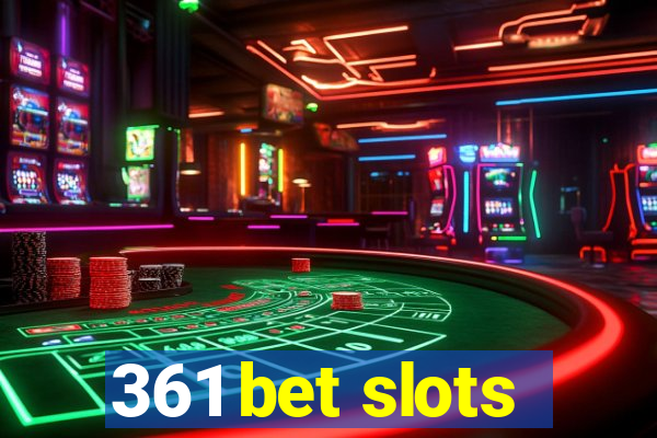 361 bet slots