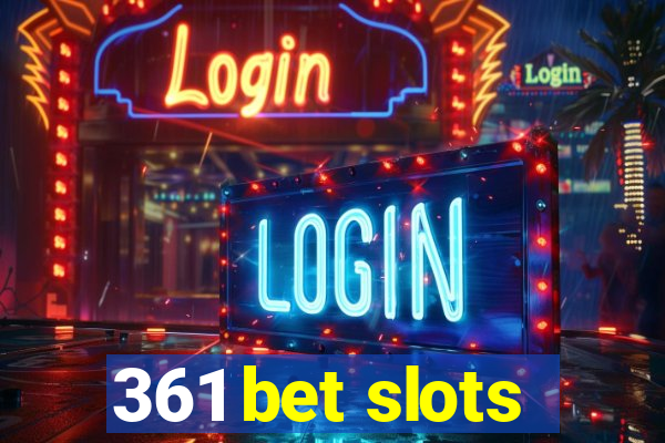 361 bet slots