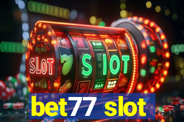 bet77 slot