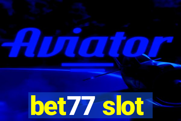 bet77 slot