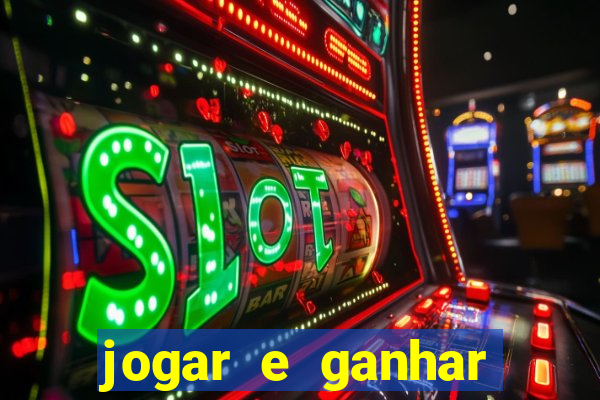 jogar e ganhar dinheiro online