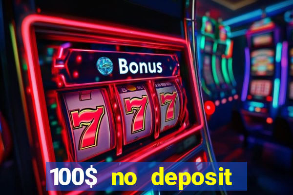 100$ no deposit bonus casino