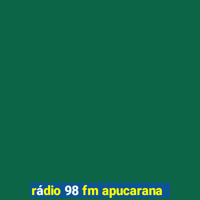 rádio 98 fm apucarana