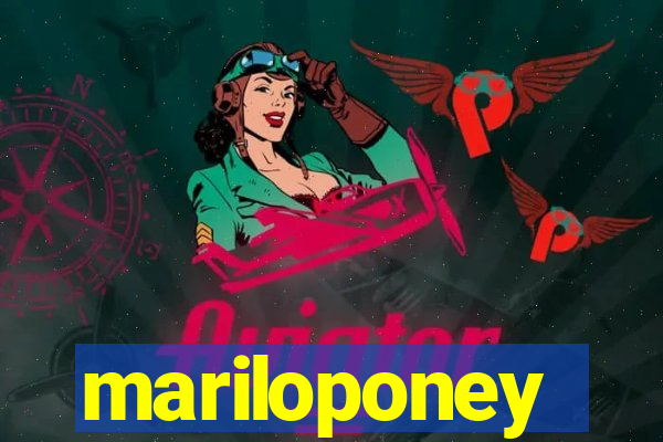 mariloponey