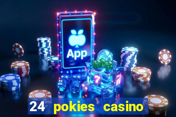 24 pokies casino play free