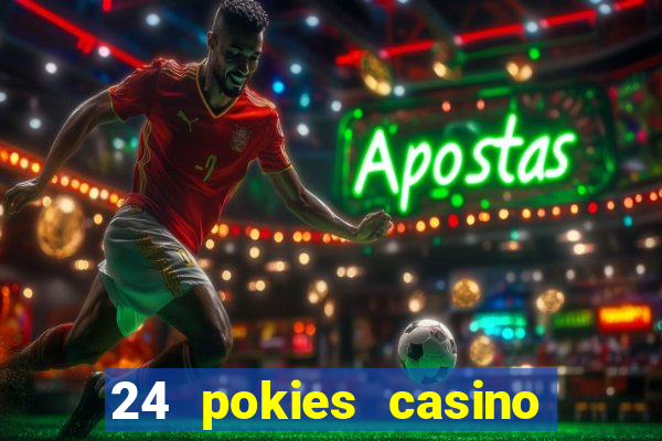 24 pokies casino play free