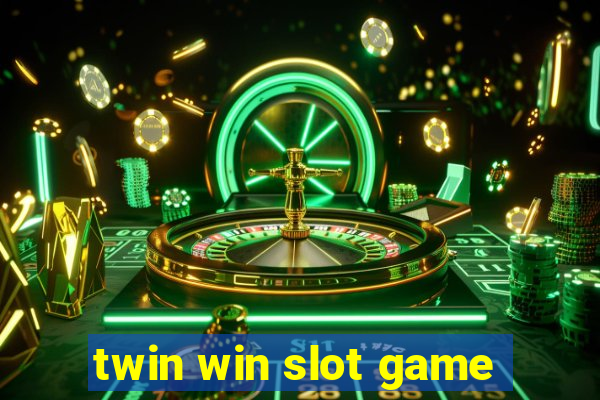 twin win slot game