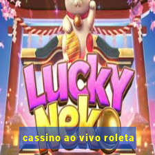 cassino ao vivo roleta